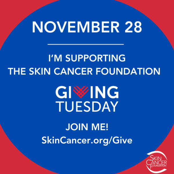 I'm supporting The Skin Cancer Foundation on Giving Tuesday