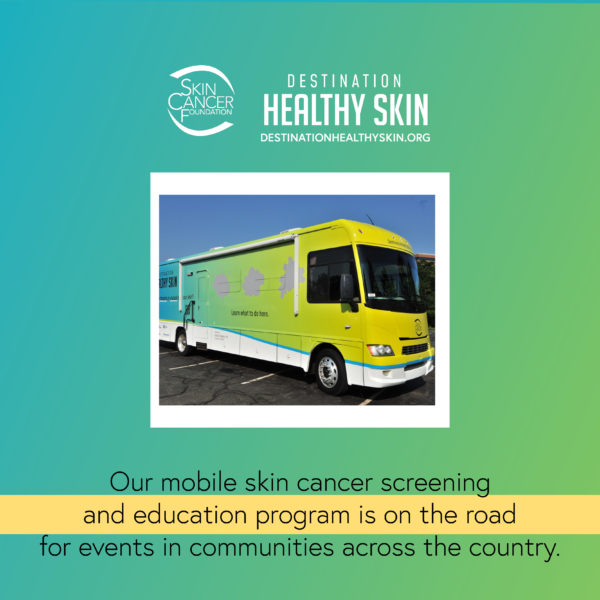 Our mobile skin cancer screening and education program is on the road for events in communities across the country