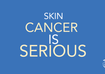 The truth is that many people don’t realize that skin cancer is serious until it happens to them. That’s why we’re working to educate people about the dangers of skin cancer and the importance of sun protection and early detection. You can help!