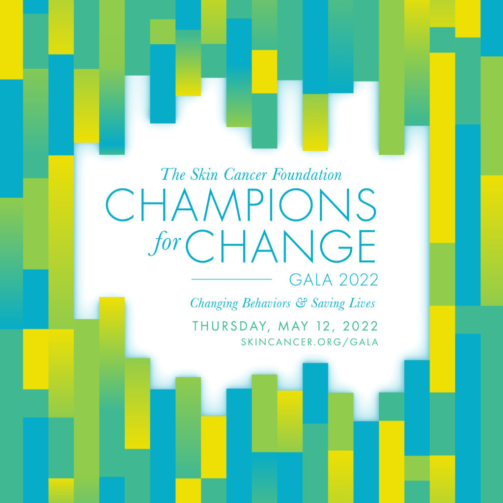 Champions for Change Gala 2022 - Thursday, May 12, 2022 - skincancer.org/gala
