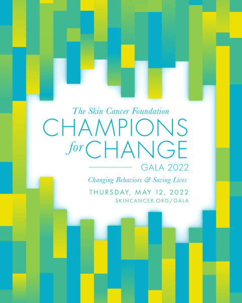 Champions for Change Gala 2022 - Thursday, May 12, 2022 - skincancer.org/gala